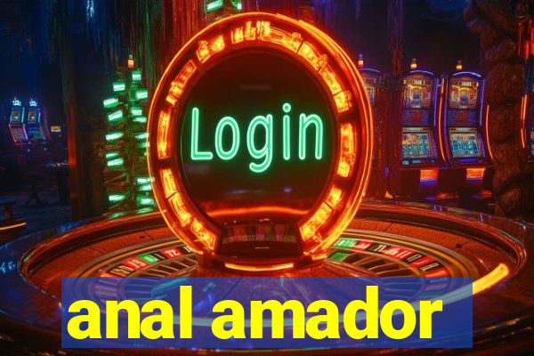 anal amador